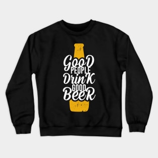 Good People Drink Good Beer Crewneck Sweatshirt